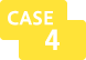 CASE 4